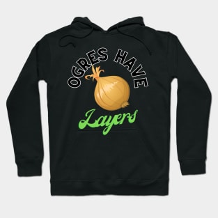 Ogres have layers Hoodie